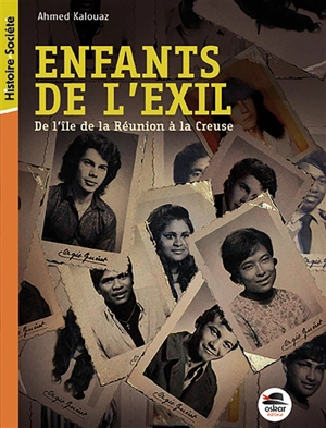 Enfants de l'exil : de l'île de la Réunion à la Creuse - Ahmed Kalouaz