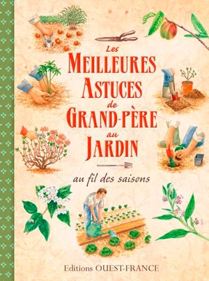 Les meilleures astuces de grand-père au jardin : au fil des saisons - Pierrick Eberhard