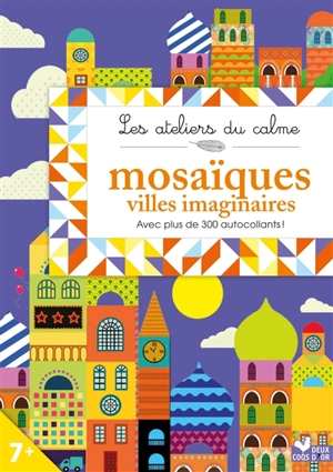 Mosaïques villes imaginaires : avec plus de 300 autocollants ! - Lauren Farnsworth