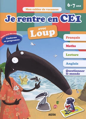 Je rentre en CE1 avec Loup : 6-7 ans, du CP au CE1 - Orianne Lallemand