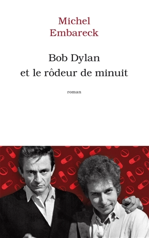 Bob Dylan et le rôdeur de minuit - Michel Embareck