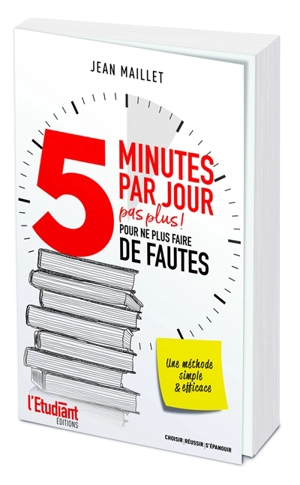 5 minutes par jour : pas plus ! : pour ne plus faire de fautes - Jean Maillet