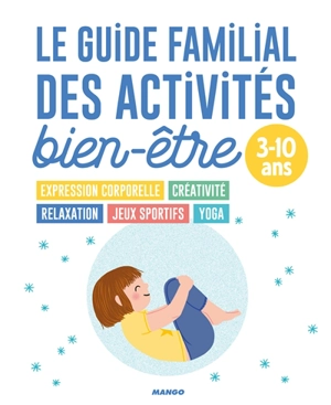 Le guide familial des activités bien-être, 3-10 ans