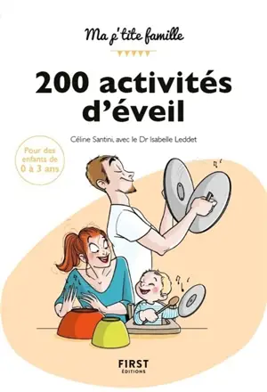 200 activités d'éveil : 0 à 3 ans - Céline Santini