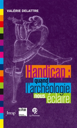 Handicap : quand l'archéologie nous éclaire - Valérie Delattre