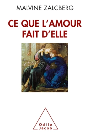 Ce que l'amour fait d'elle - Malvine Zalcberg