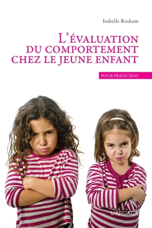 L'évaluation du comportement chez le jeune enfant : qui ? comment ? pourquoi ? - Isabelle Roskam