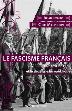 Le fascisme français : le 6 février 1934 et le déclin de la République - Brian Jenkins