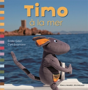 Timo. Timo à la mer - Emilie Gillet