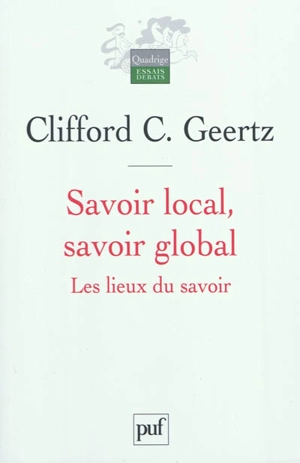Savoir local, savoir global : les lieux du savoir - Clifford Geertz