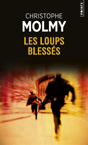 Les loups blessés - Christophe Molmy