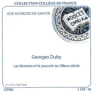 Les femmes et le pouvoir en France au XIIe siècle - Georges Duby