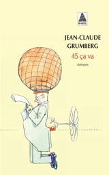 45 ça va : dialogues - Jean-Claude Grumberg