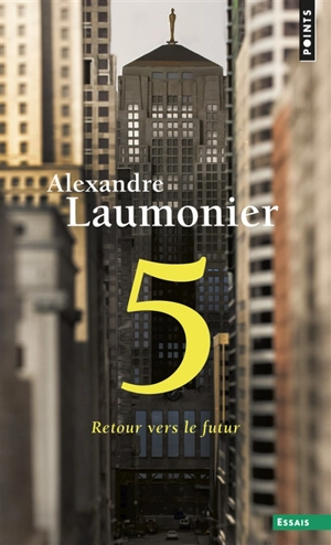 5 : retour vers le futur - Alexandre Laumonier