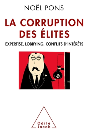 La corruption des élites : expertise, lobbying, conflits d'intérêts - Noël Pons