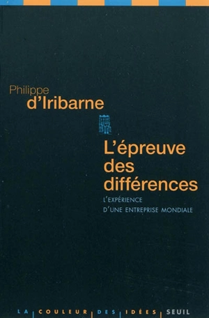 L'épreuve des différences : l'expérience d'une entreprise mondiale - Philippe d' Iribarne