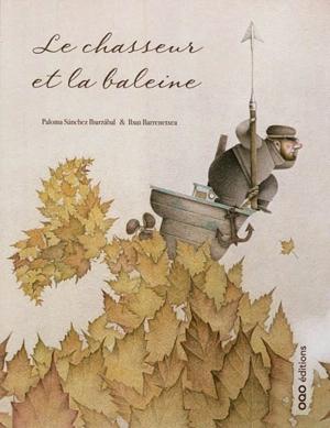 Le chasseur et la baleine - Paloma Sanchez Ibarzabal