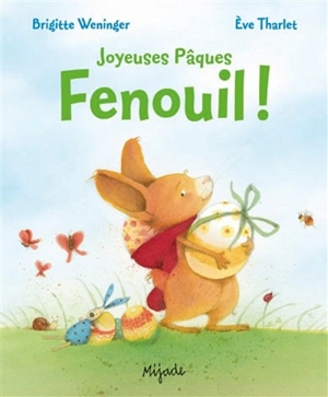 Joyeuses Pâques Fenouil ! - Brigitte Weninger