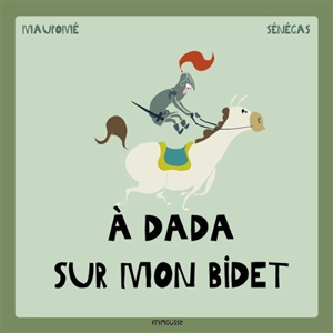 A dada sur mon bidet - Frédéric Maupomé