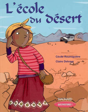 L'école du désert : CE1 - Cécile Roumiguière