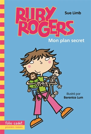 Ruby Rogers. Vol. 1. Mon plan secret - Sue Limb