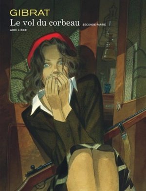 Le vol du corbeau. Vol. 2 - Jean-Pierre Gibrat