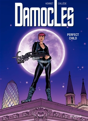 Damoclès. Vol. 3. Perfect child - Alain Henriet