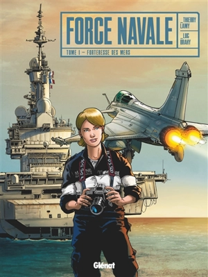 Force navale. Vol. 1. Forteresse des mers - Thierry Lamy