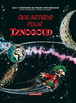 Les aventures du grand vizir Iznogoud. Vol. 5. Des astres pour Iznogoud - René Goscinny