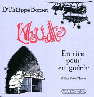 L'absurdité : en rire pour en guérir - Philippe Bornet