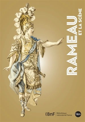 Rameau et la scène : exposition, Paris, Bibliothèque-musée de l'Opéra, du 16 décembre 2014 au 8 mars 2015 - Mathias Auclair