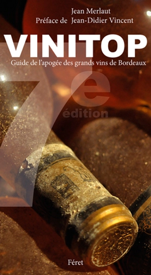 Vinitop : guide de l'apogée des grands vins de Bordeaux - Jean Merlaut