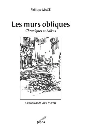 Les murs obliques : chroniques et haïkus - Philippe Macé