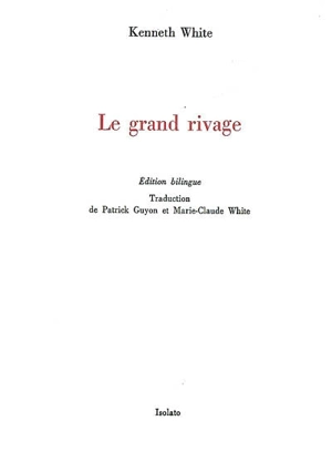 Le grand rivage - Kenneth White