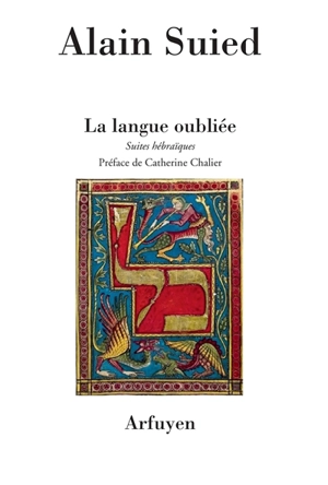 La langue oubliée : suites hébraïques - Alain Suied