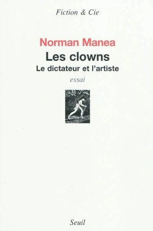 Les clowns : le dictateur et l'artiste : essai - Norman Manea