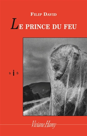 Le prince du feu - Filip David