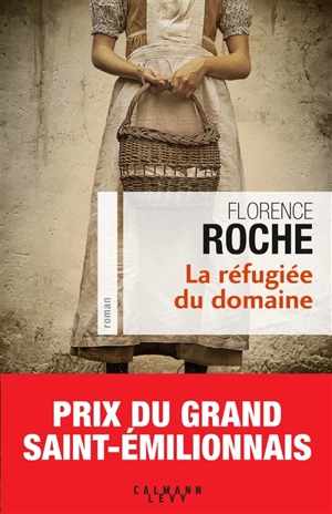 La réfugiée du domaine - Florence Roche