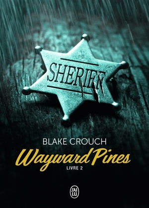 Wayward Pines. Vol. 2 - Blake Crouch