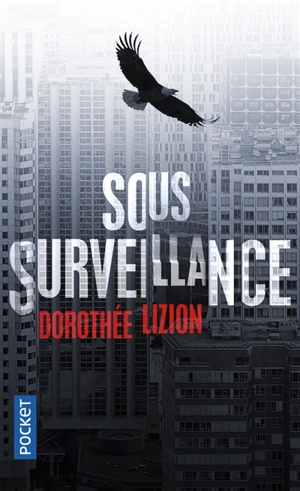 Sous surveillance - Dorothée Lizion