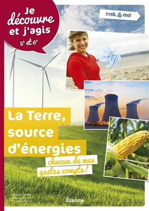 La Terre, source d'énergie : chacun de mes gestes compte ! - François Gochel