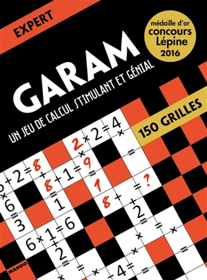 Garam, un jeu de calcul stimulant et génial : expert : 150 grilles - Ramsès Bounkeu Safo