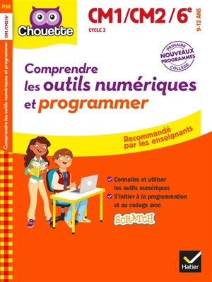 Comprendre les outils numériques et programmer, CM1-CM2-6e, cycle 3, 9-12 ans : nouveaux programmes - Albert Cohen