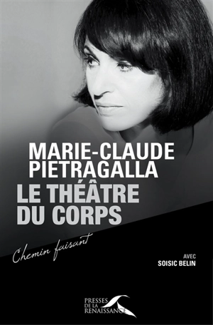 Le théâtre du corps - Marie-Claude Pietragalla