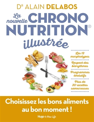 La nouvelle chrononutrition illustrée - Alain Delabos