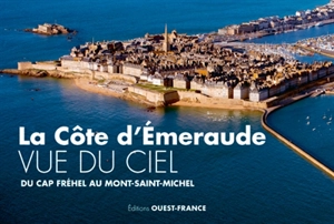 La côte d'Emeraude vue du ciel : du cap Fréhel au Mont-Saint-Michel - David Ademas