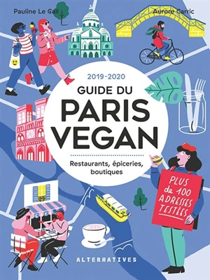 Guide du Paris vegan : restaurants, épiceries, boutiques - Pauline Le Gall