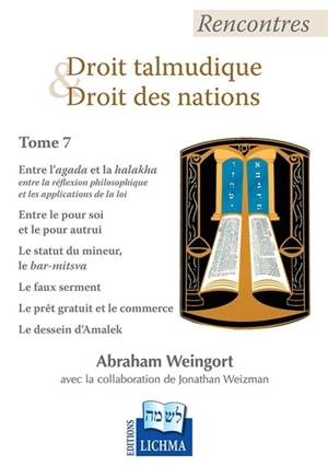 Rencontres droit talmudique et droit des nations. Vol. 7 - Abraham Weingort