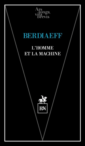 L'homme et la machine - Nikolaï Aleksandrovitch Berdiaev