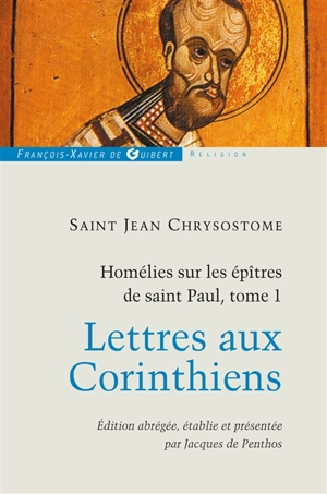 Homélies sur les épîtres de saint Paul. Vol. 1. Lettres aux Corinthiens
